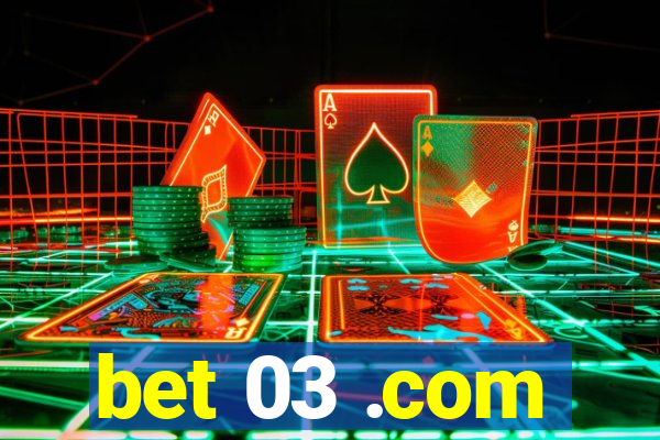 bet 03 .com